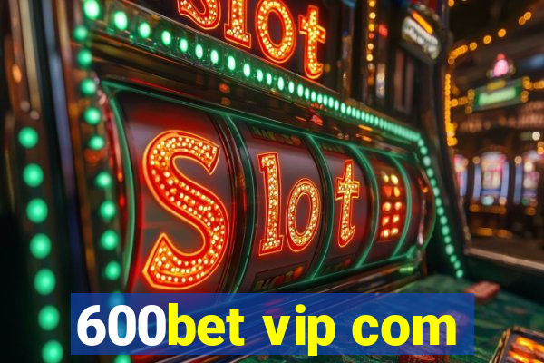 600bet vip com